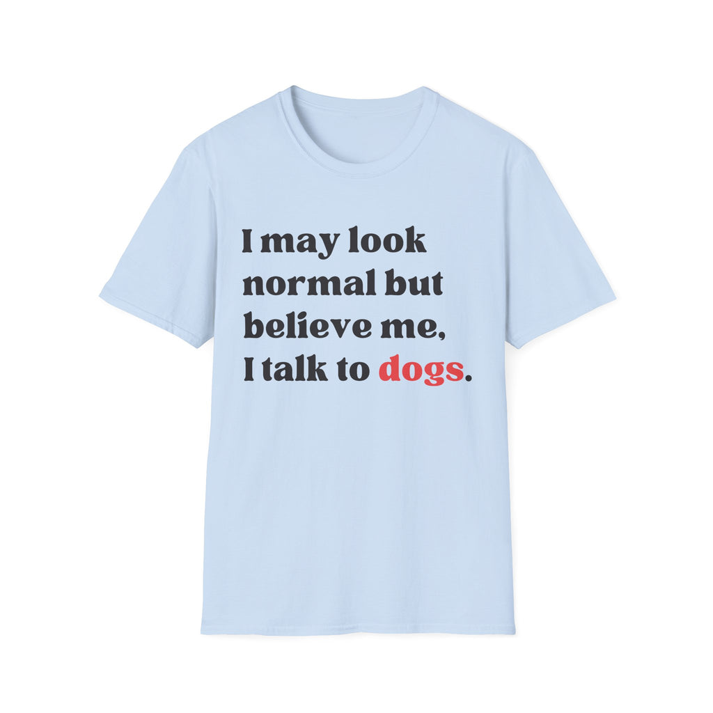 Talk to Dogs T-Shirt