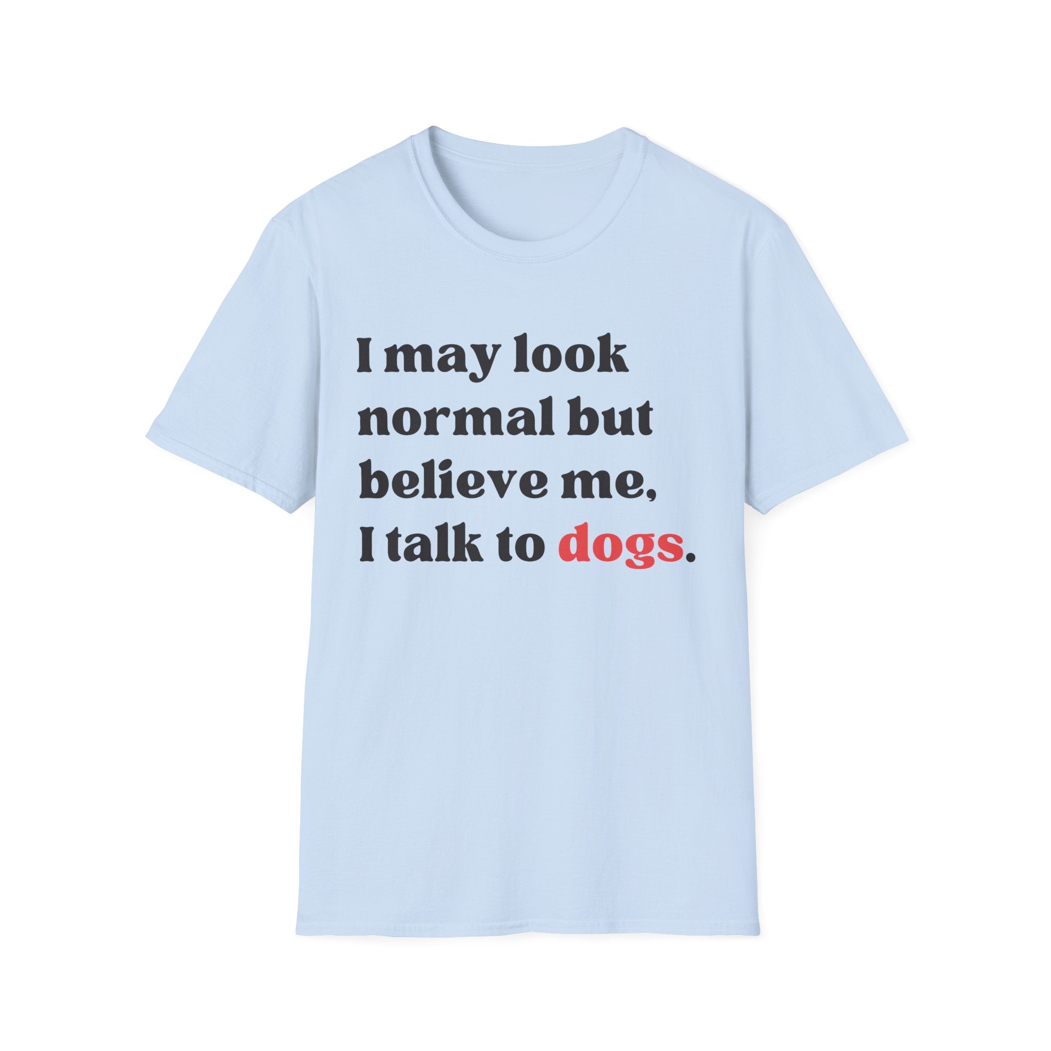 Talk to Dogs T-Shirt