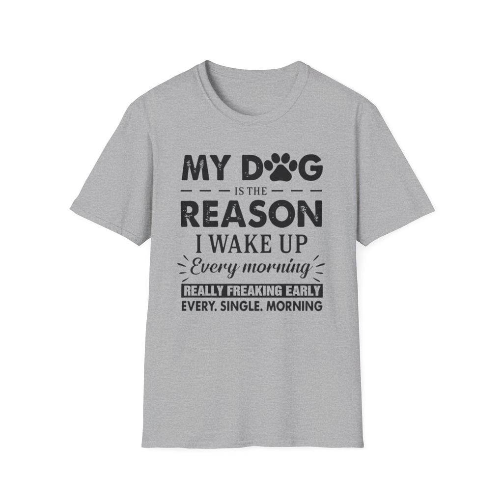 My Dog Reason T-Shirt