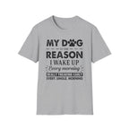 My Dog Reason T-Shirt