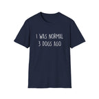 I Was Normal T-Shirt