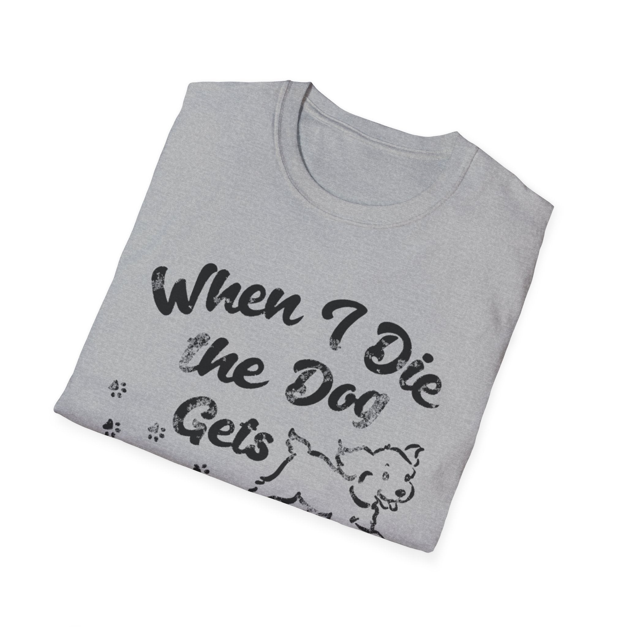 Dog Gets Everything T-Shirt