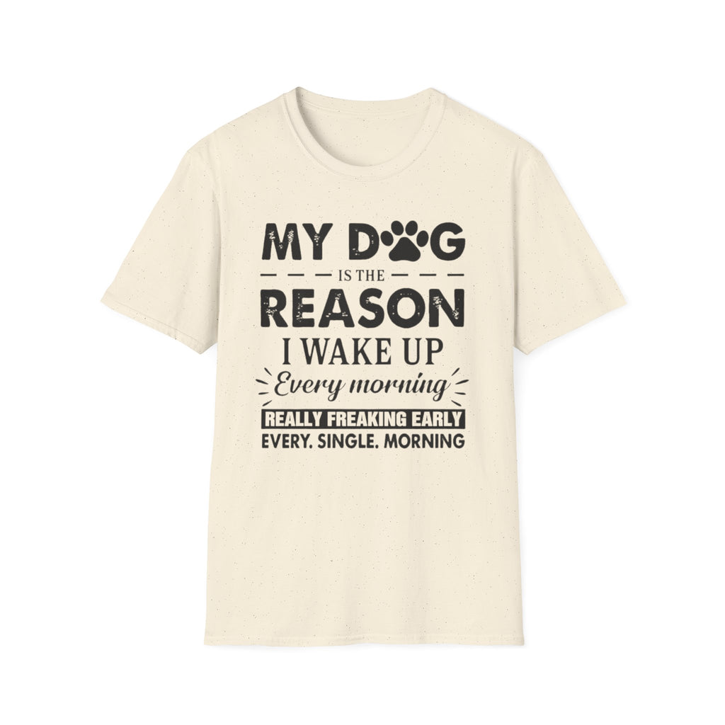 My Dog Reason T-Shirt