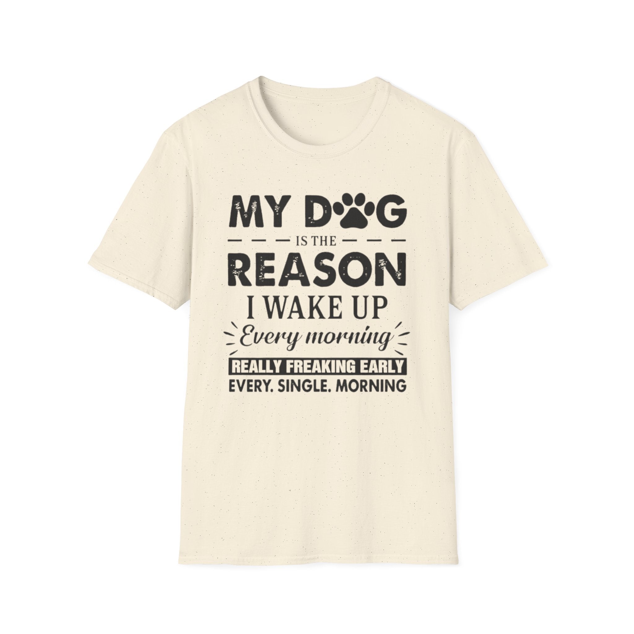 My Dog Reason T-Shirt