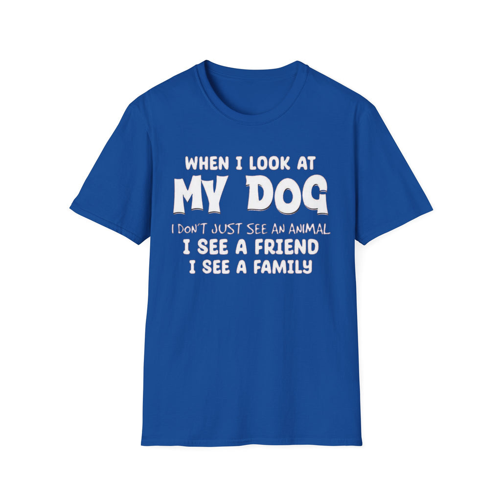 Look at my dog T-Shirt