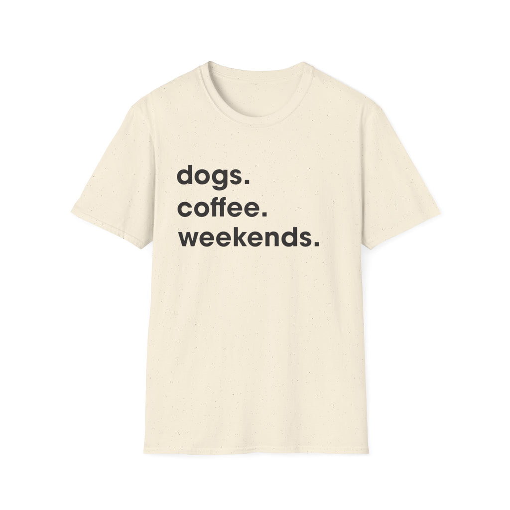 dogs coffee weekends T-Shirt