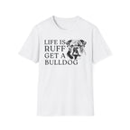 Life Is Ruff T-Shirt
