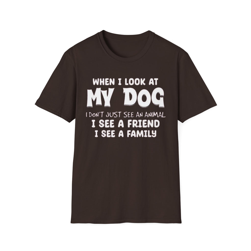 Look at my dog T-Shirt
