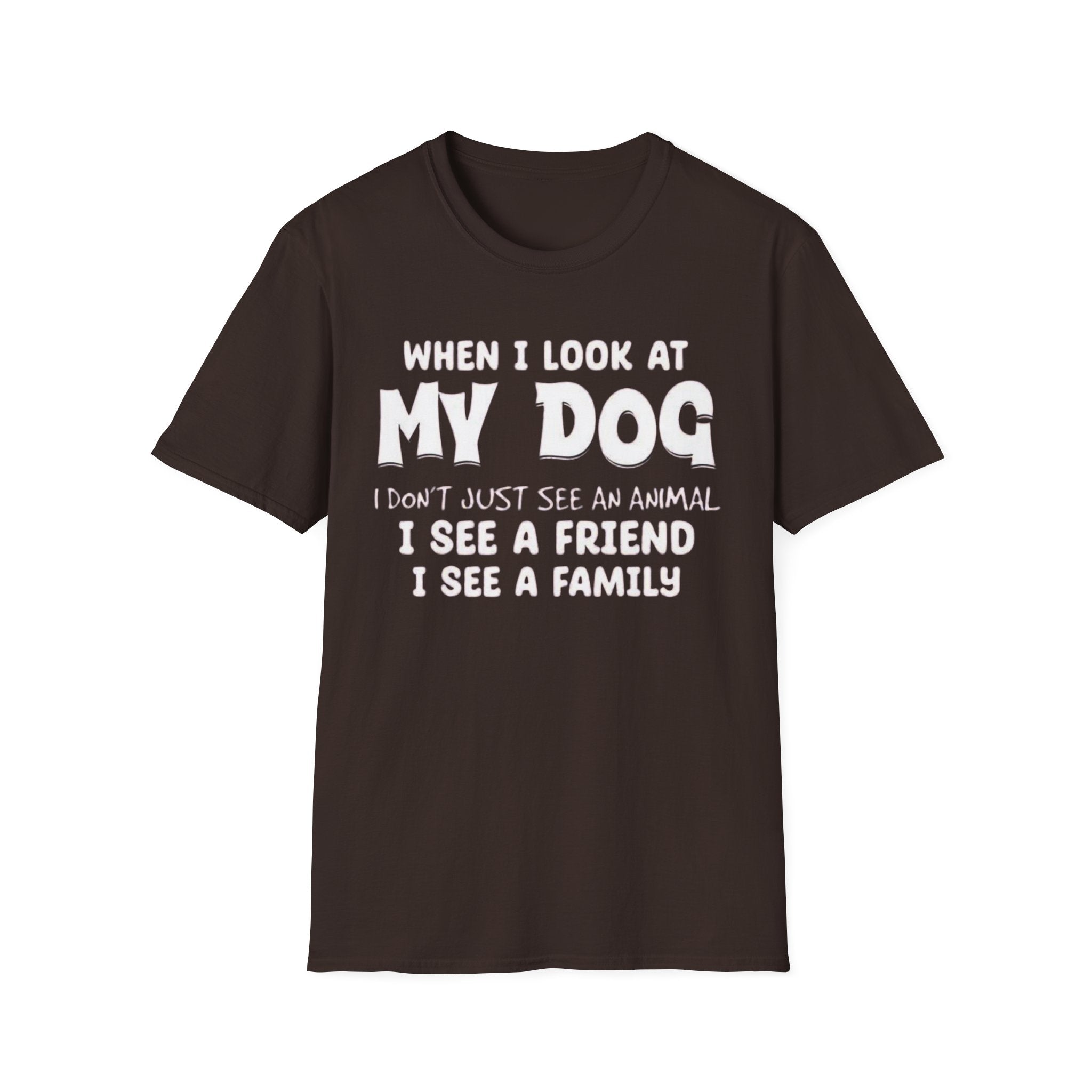 Look at my dog T-Shirt