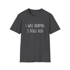 I Was Normal T-Shirt