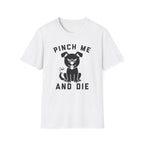 Pinch Me T-Shirt