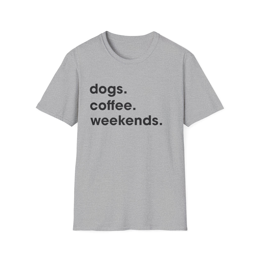 dogs coffee weekends T-Shirt