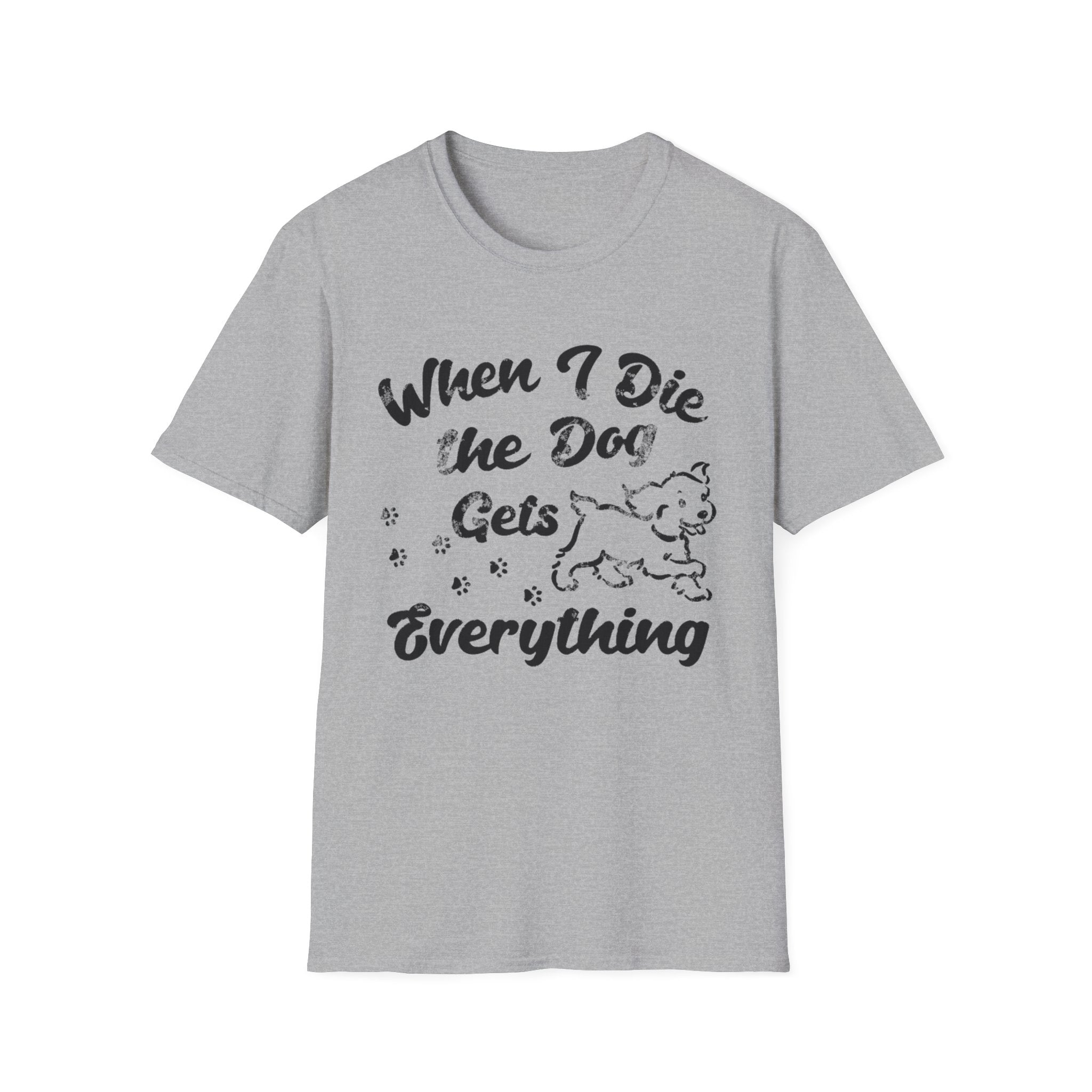 Dog Gets Everything T-Shirt