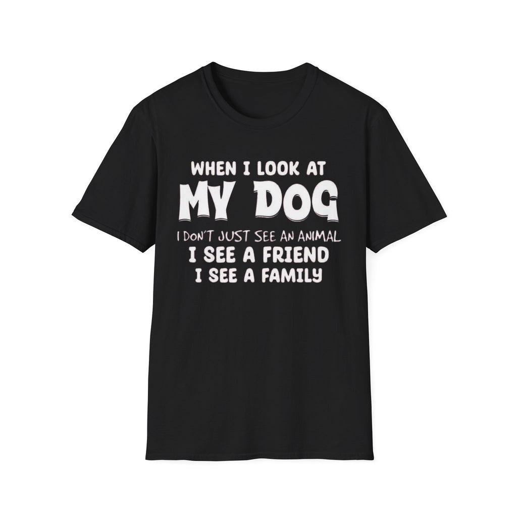 Look at my dog T-Shirt