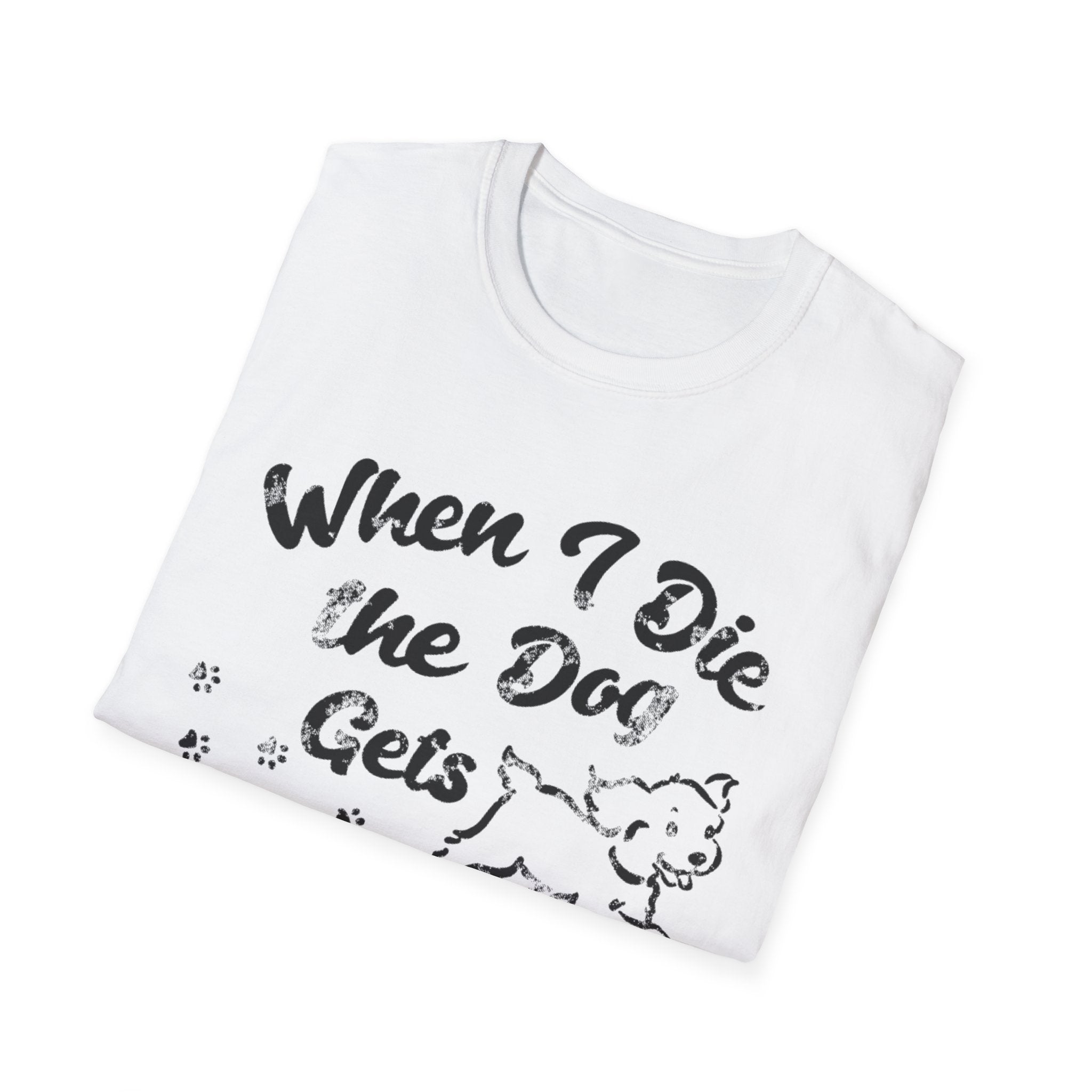 Dog Gets Everything T-Shirt