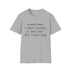 feel bad T-Shirt