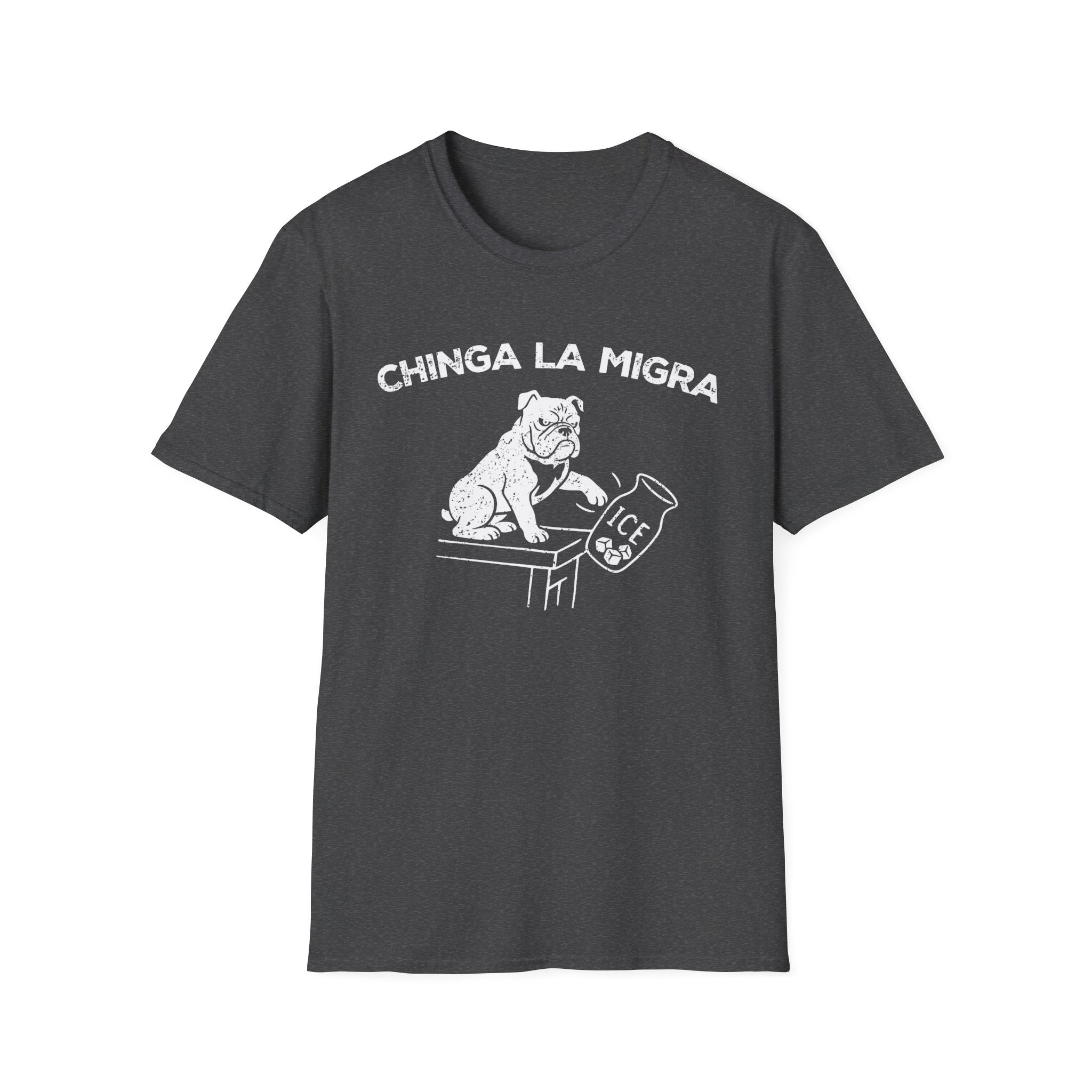 CHINGA LA MIGRA T-Shirt