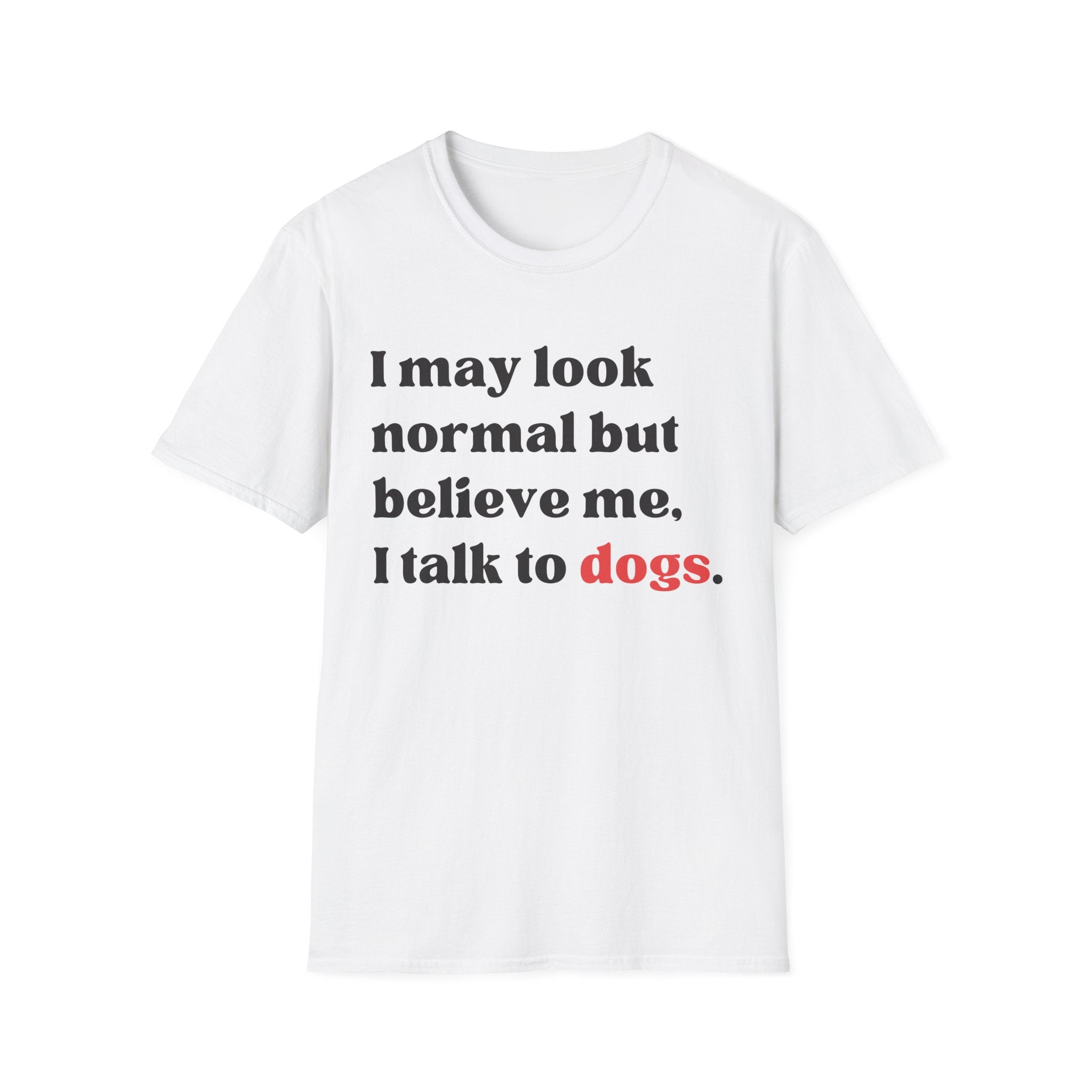Talk to Dogs T-Shirt