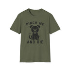 Pinch Me T-Shirt