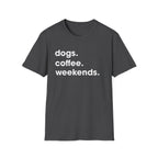 dogs coffee weekends T-Shirt
