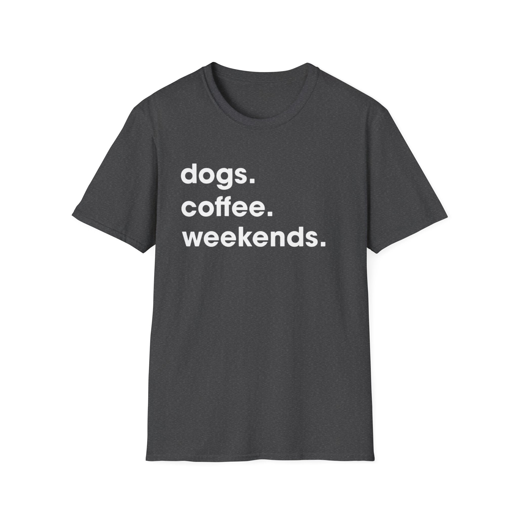 dogs coffee weekends T-Shirt