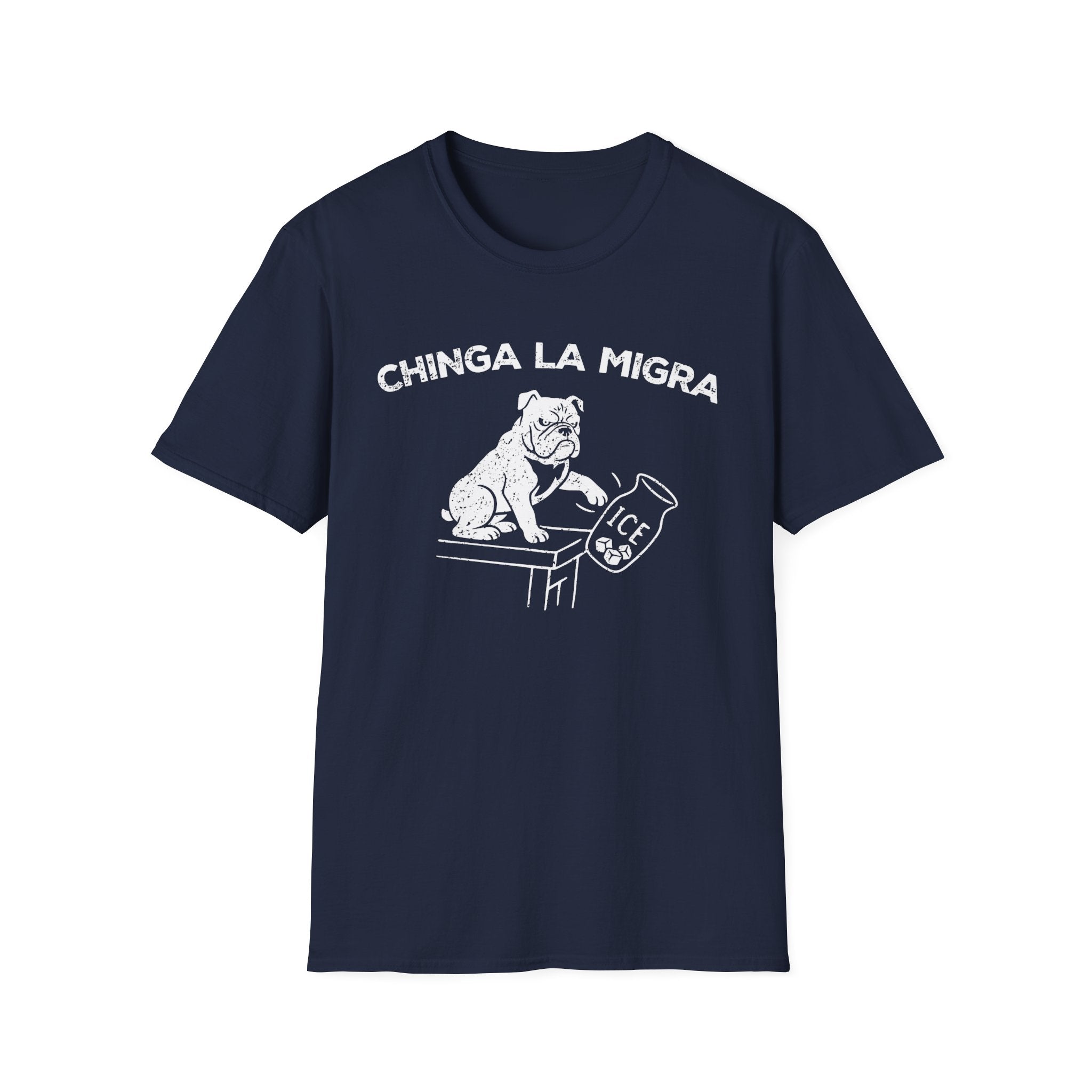 CHINGA LA MIGRA T-Shirt