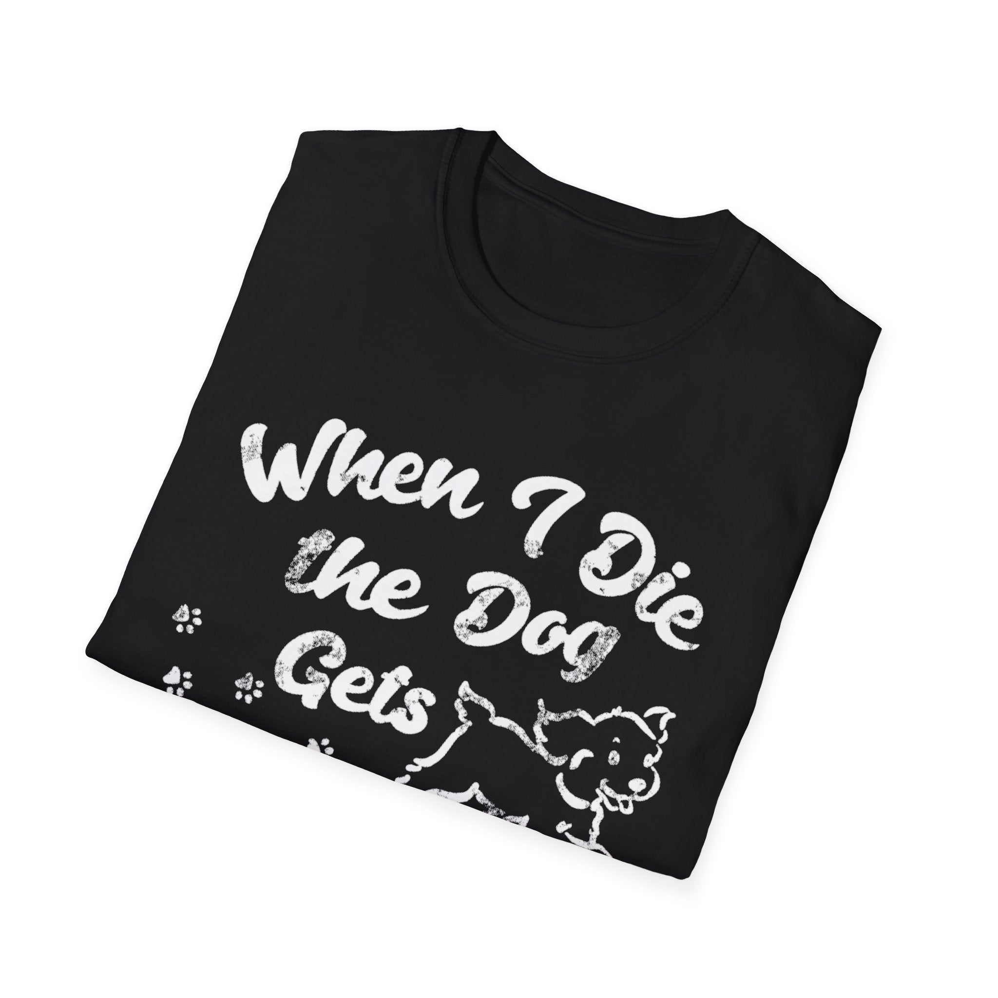 Dog Gets Everything T-Shirt