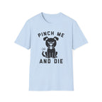 Pinch Me T-Shirt