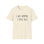 I Was Normal T-Shirt