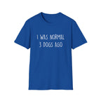 I Was Normal T-Shirt
