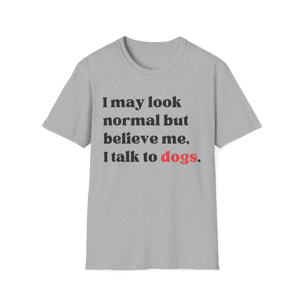 Talk to Dogs T-Shirt