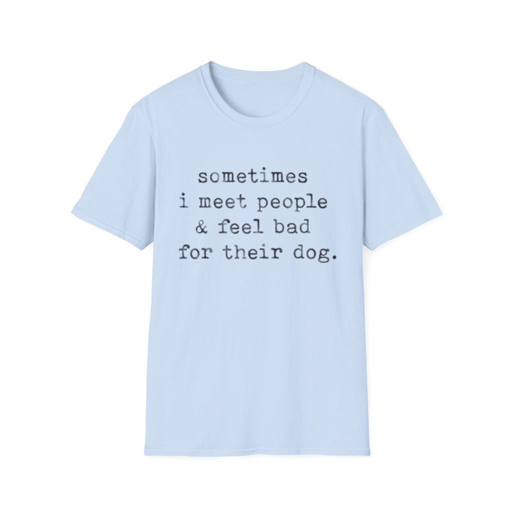 feel bad T-Shirt