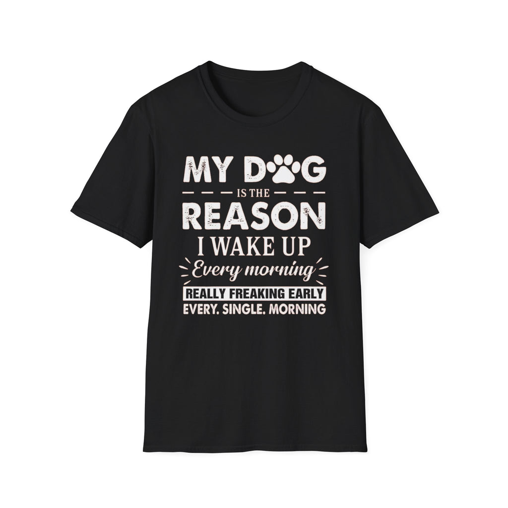 My Dog Reason T-Shirt