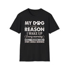 My Dog Reason T-Shirt