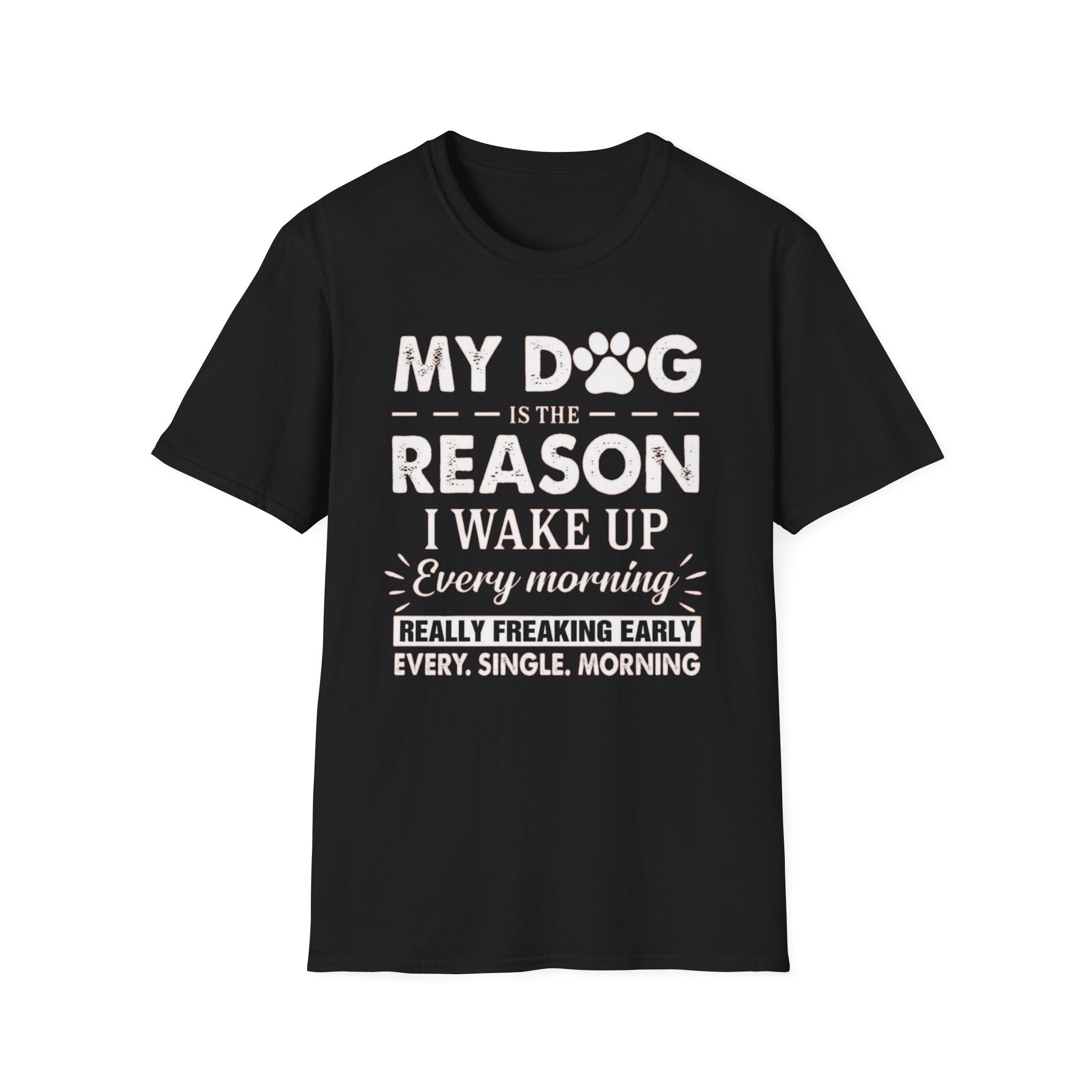 My Dog Reason T-Shirt