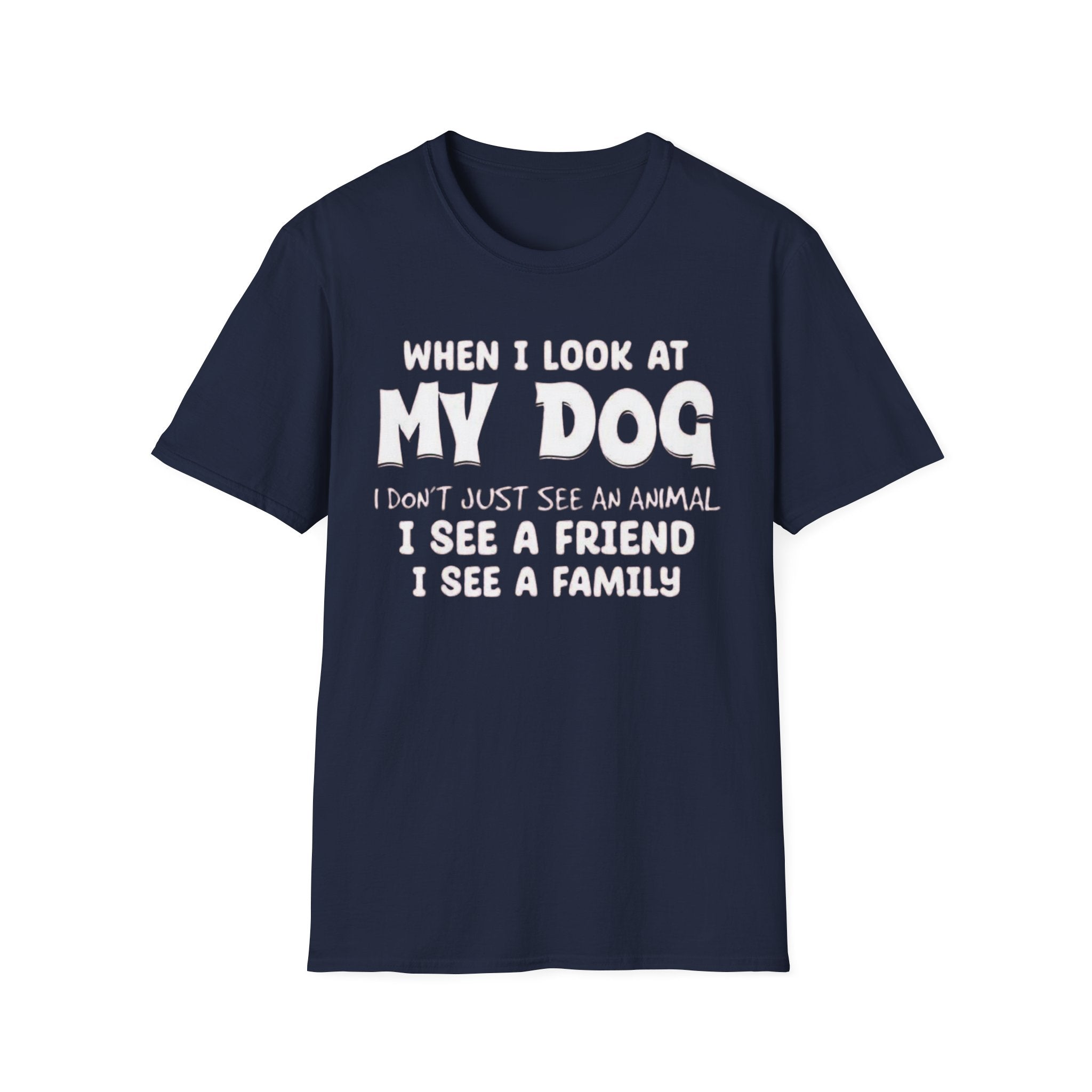 Look at my dog T-Shirt