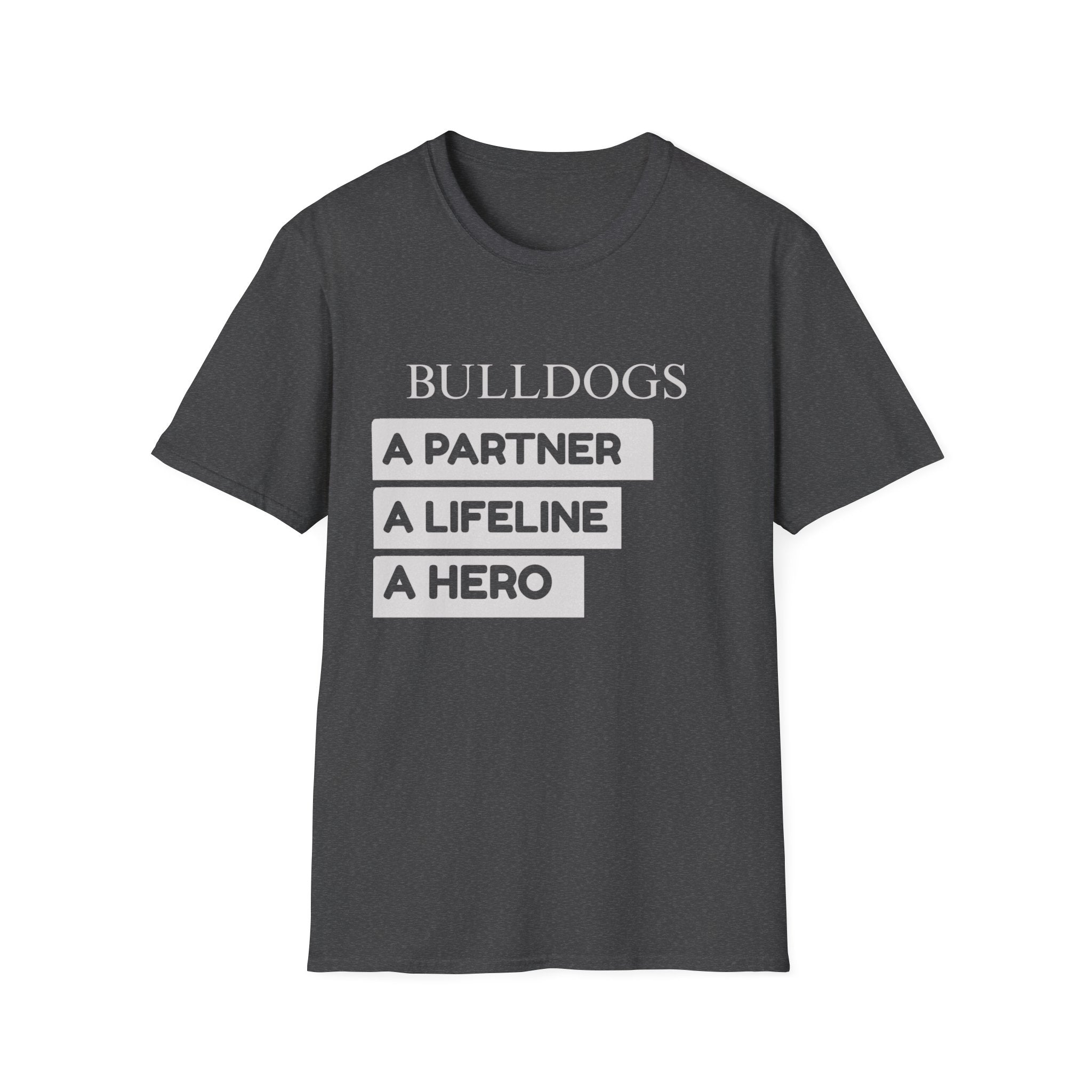 Bulldogs: A Partner, A Lifeline, A Hero t-shirt