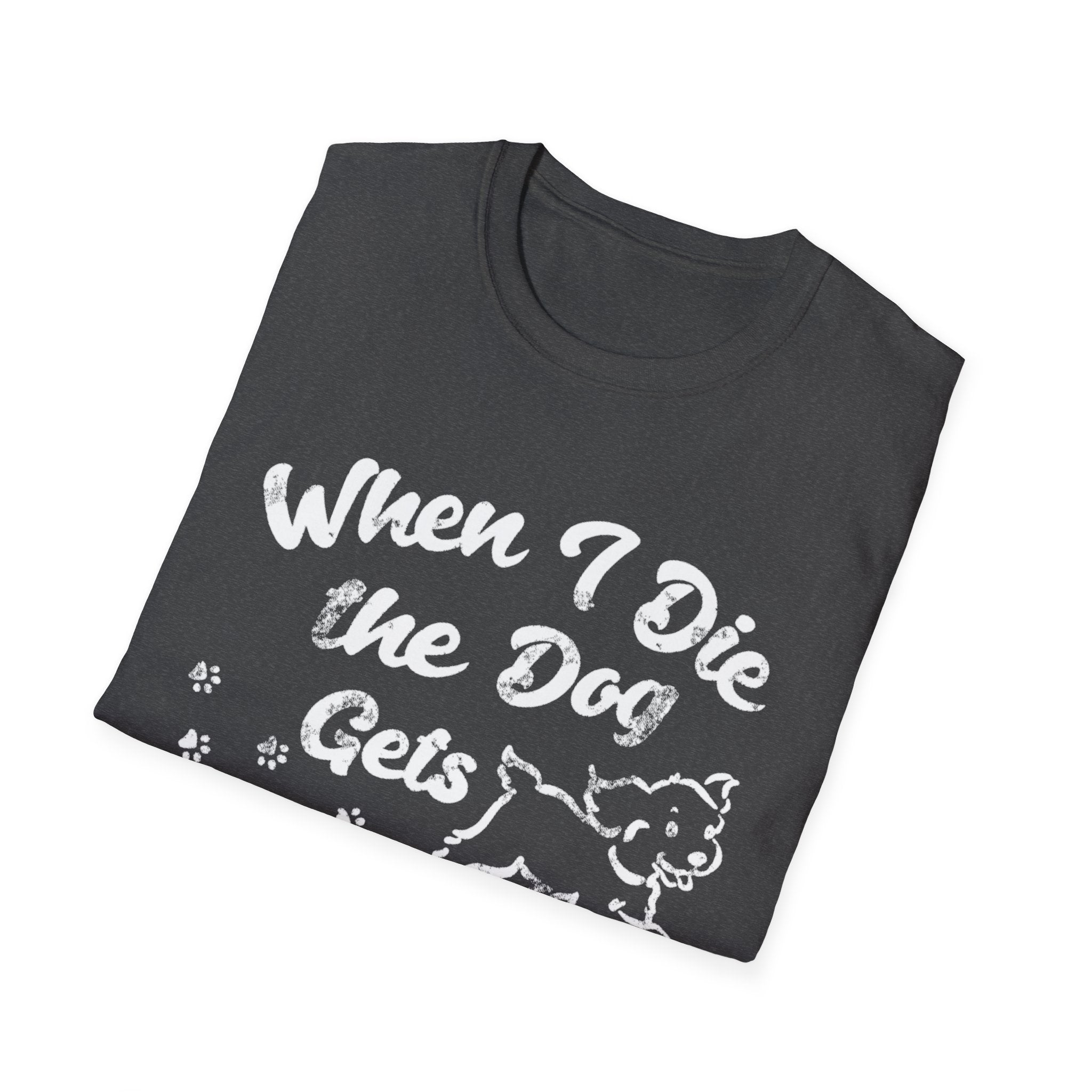 Dog Gets Everything T-Shirt