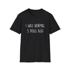 I Was Normal T-Shirt