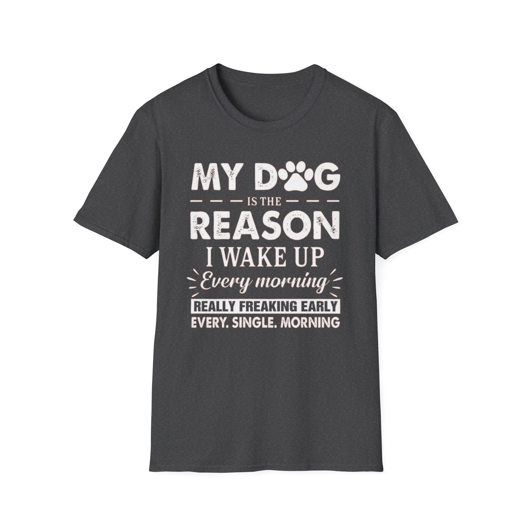 My Dog Reason T-Shirt