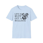 Life Is Ruff T-Shirt