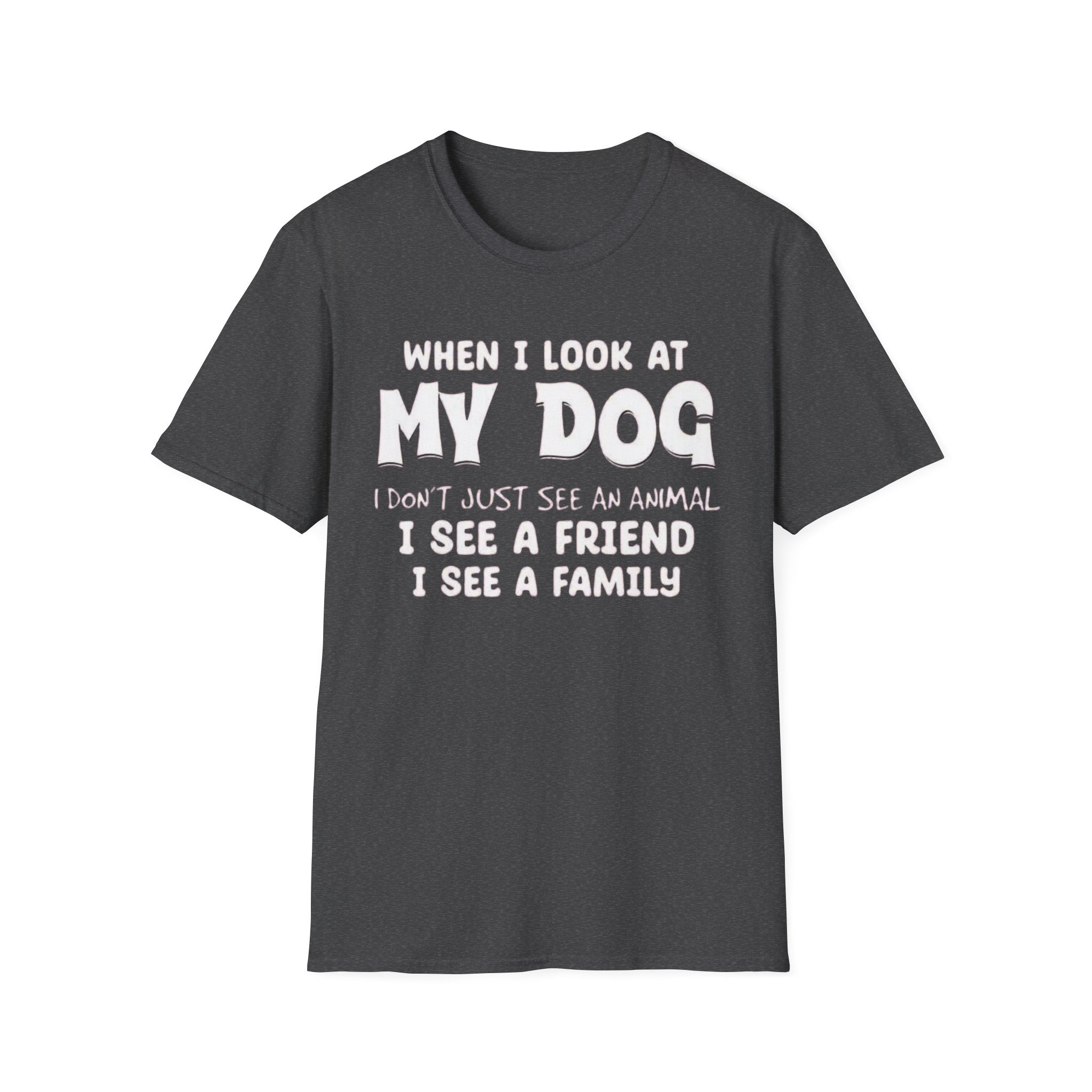 Look at my dog T-Shirt