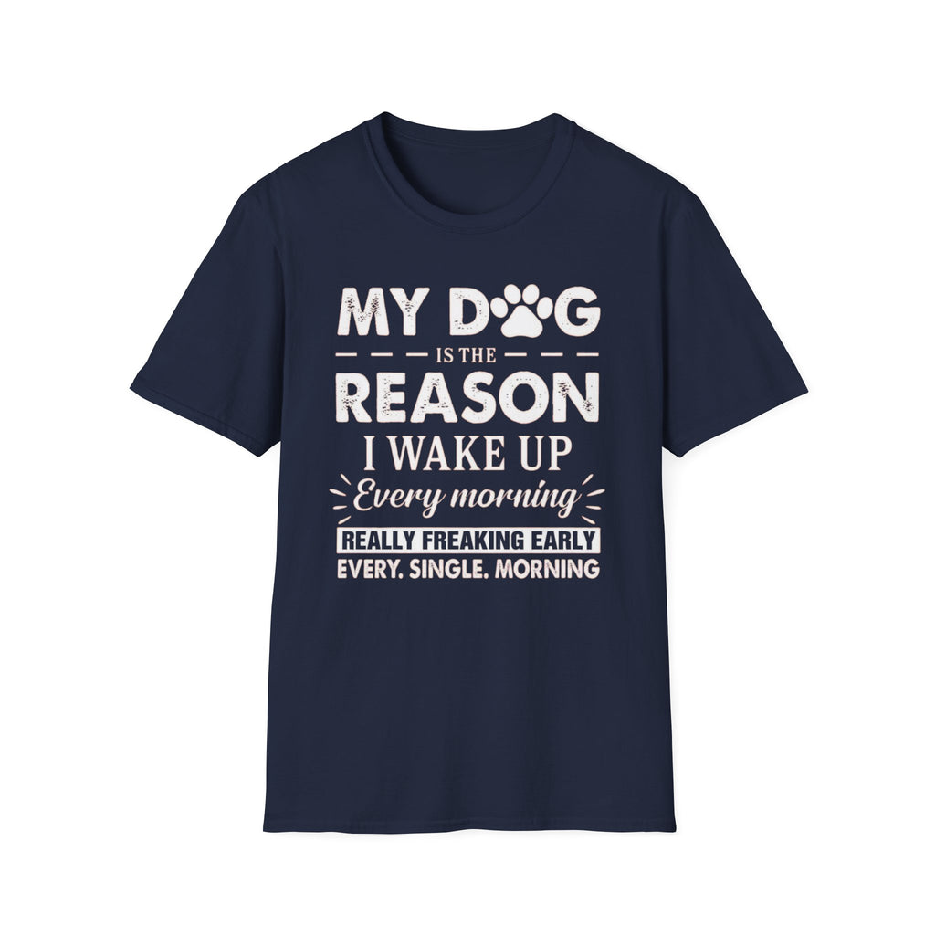 My Dog Reason T-Shirt