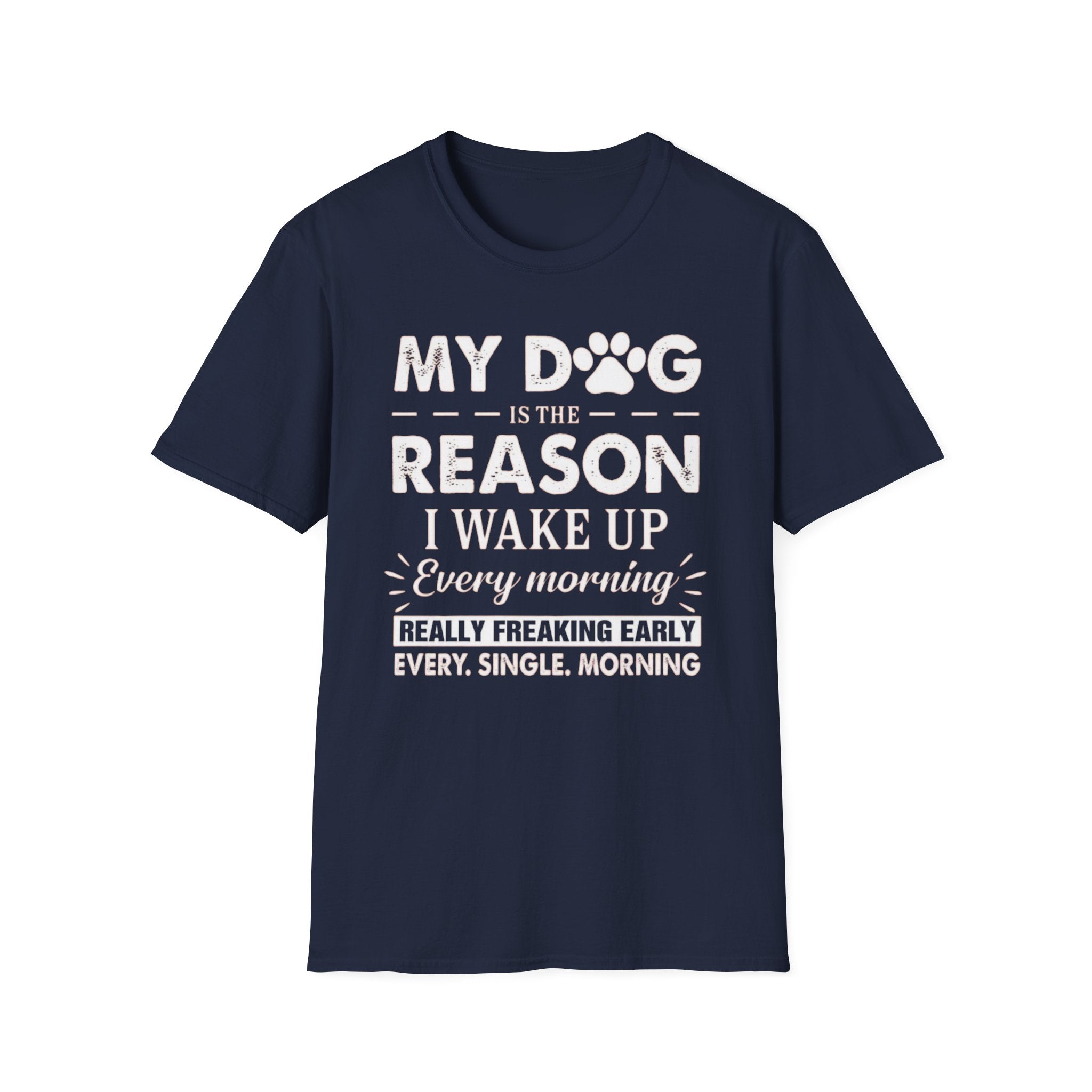 My Dog Reason T-Shirt
